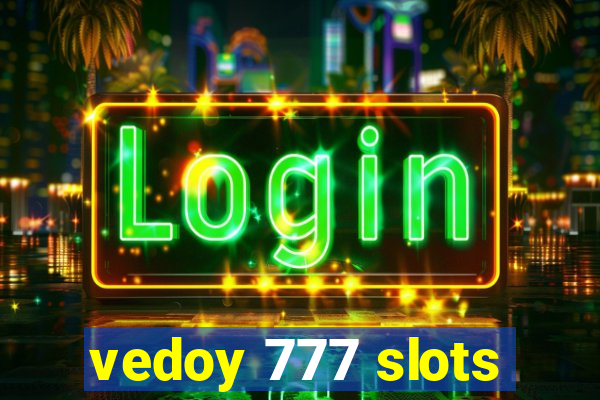 vedoy 777 slots